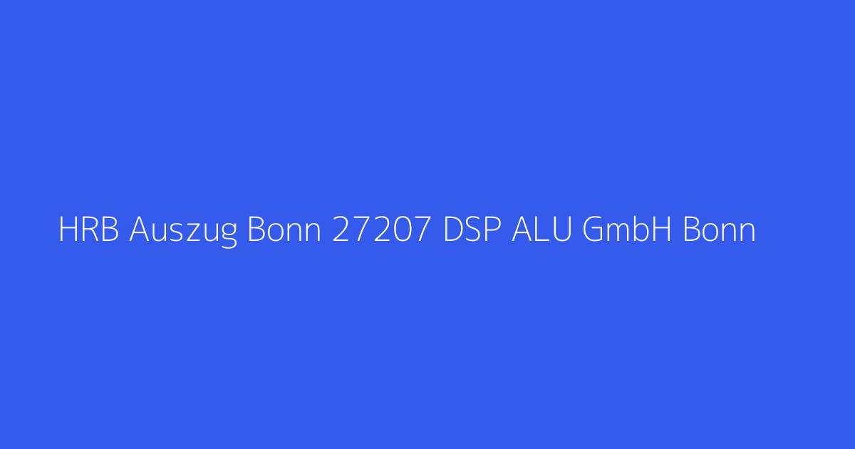 HRB Auszug Bonn 27207 DSP ALU GmbH Bonn